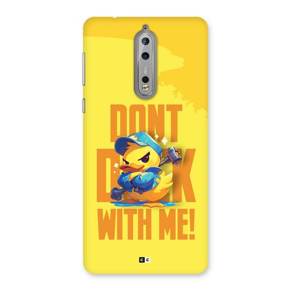 Dont Duck With Me Back Case for Nokia 8