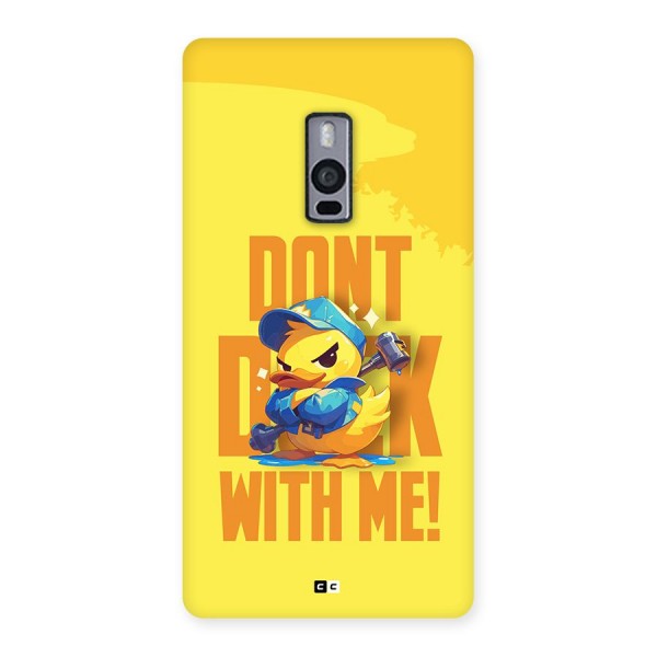 Dont Duck With Me Back Case for OnePlus 2