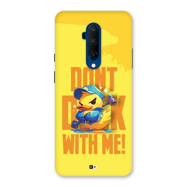 Dont Duck With Me Back Case for OnePlus 7T Pro