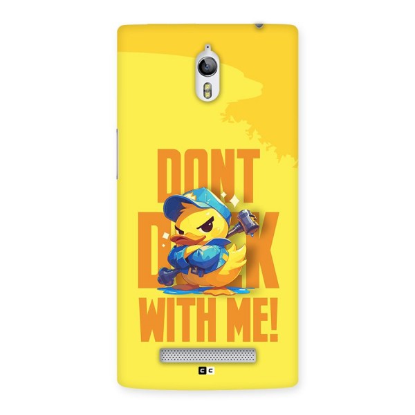 Dont Duck With Me Back Case for Oppo Find 7