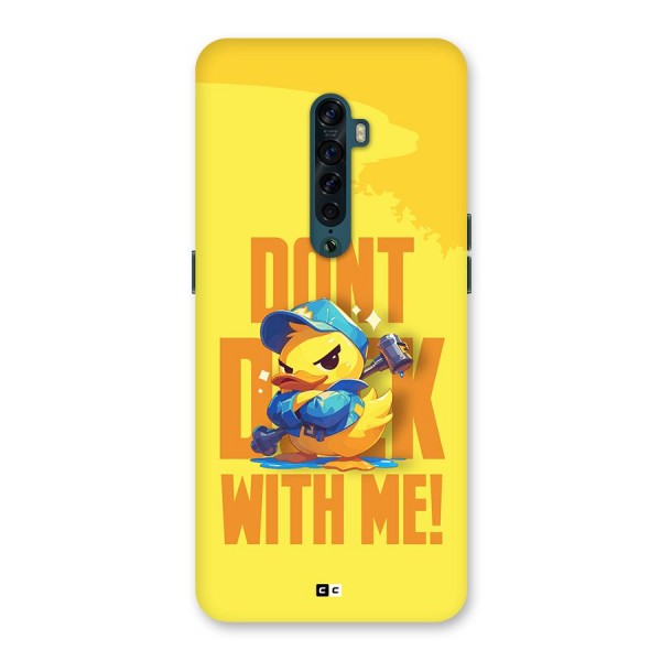 Dont Duck With Me Back Case for Oppo Reno2