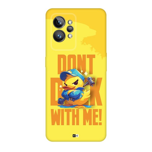 Dont Duck With Me Back Case for Realme GT2 Pro