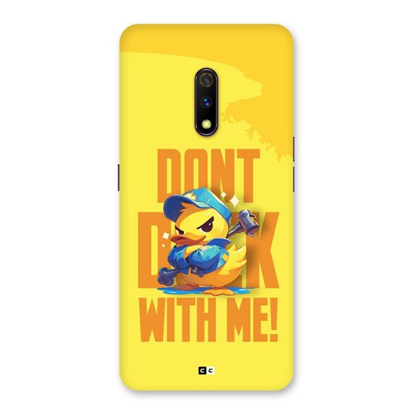 Dont Duck With Me Back Case for Realme X