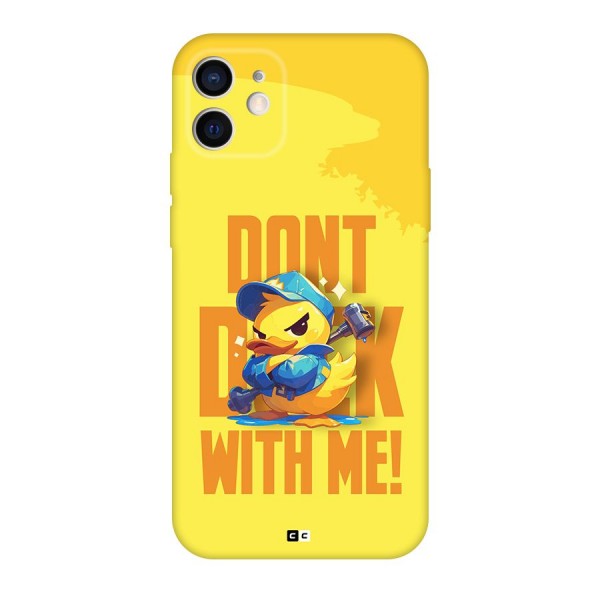 Dont Duck With Me Back Case for iPhone 12