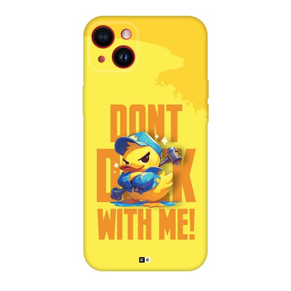 Dont Duck With Me Back Case for iPhone 14 Plus