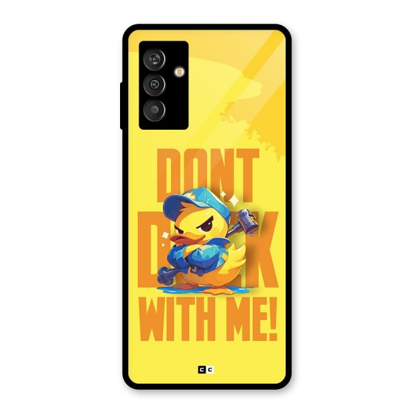 Dont Duck With Me Glass Back Case for Galaxy M13