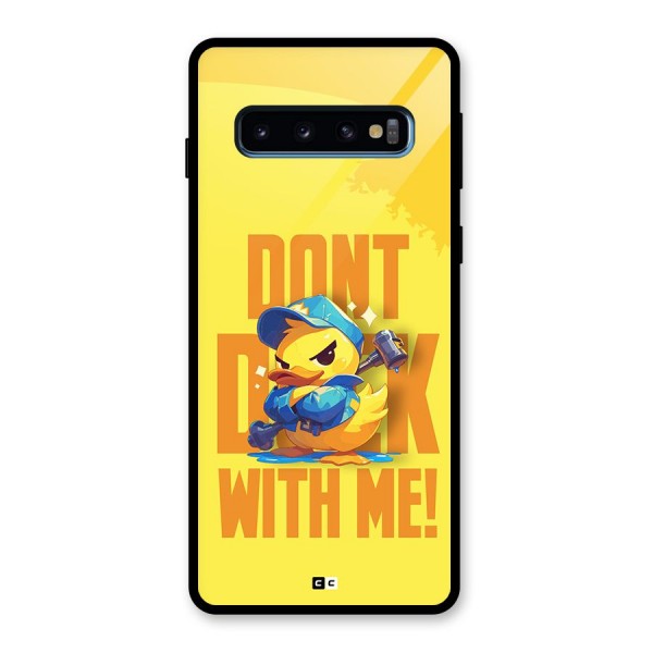 Dont Duck With Me Glass Back Case for Galaxy S10