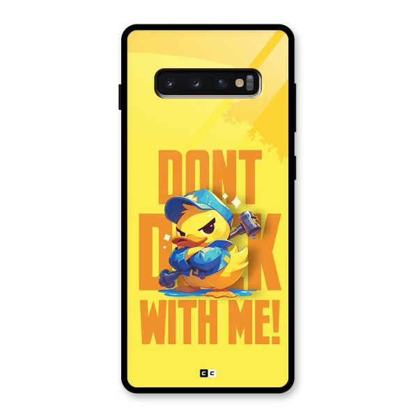 Dont Duck With Me Glass Back Case for Galaxy S10 Plus