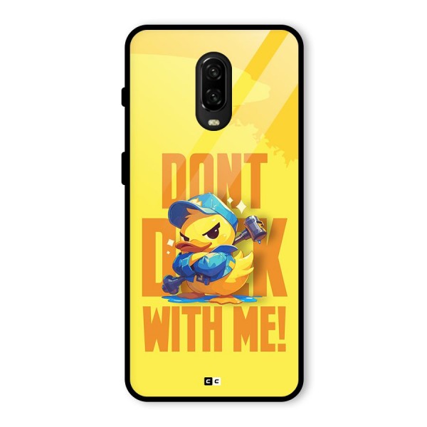 Dont Duck With Me Glass Back Case for OnePlus 6T