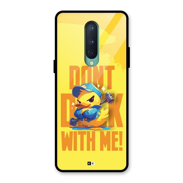 Dont Duck With Me Glass Back Case for OnePlus 8