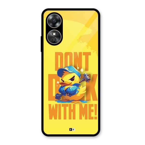 Dont Duck With Me Glass Back Case for Oppo A17