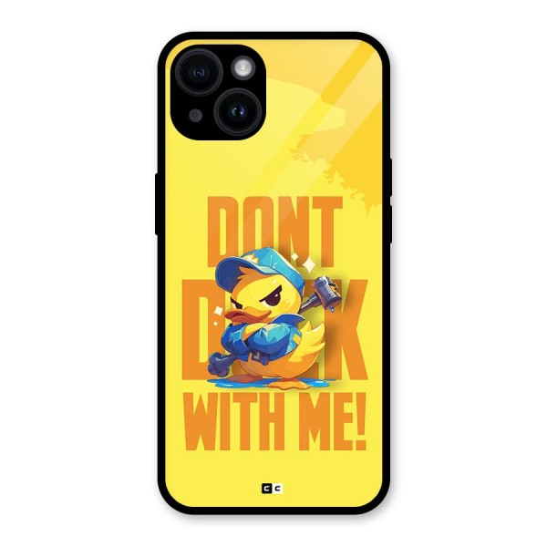 Dont Duck With Me Glass Back Case for iPhone 14