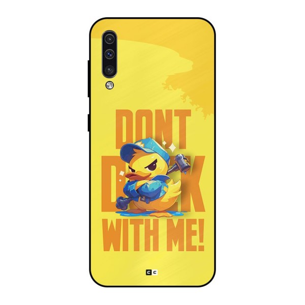 Dont Duck With Me Metal Back Case for Galaxy A30s