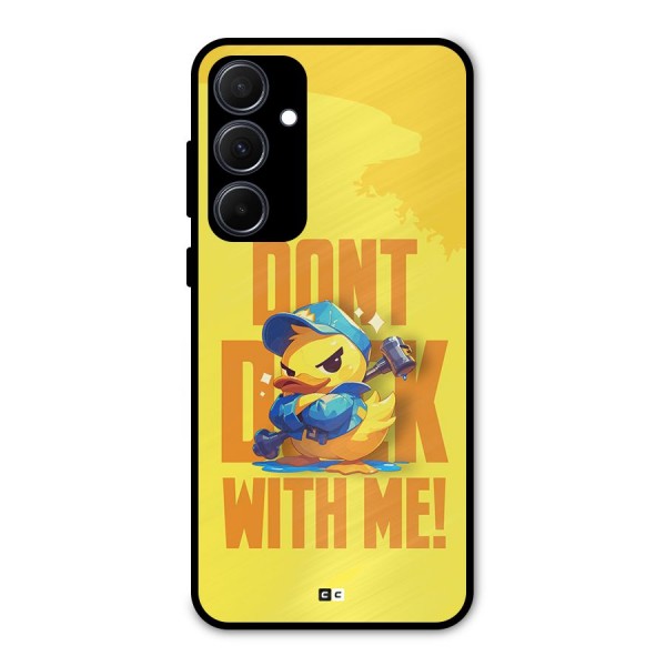 Dont Duck With Me Metal Back Case for Galaxy A35