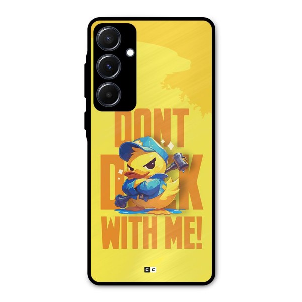 Dont Duck With Me Metal Back Case for Galaxy A55