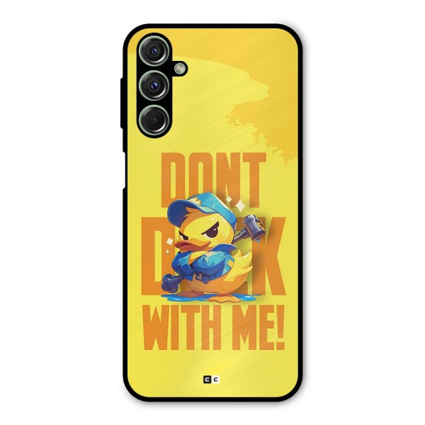 Dont Duck With Me Metal Back Case for Galaxy F34