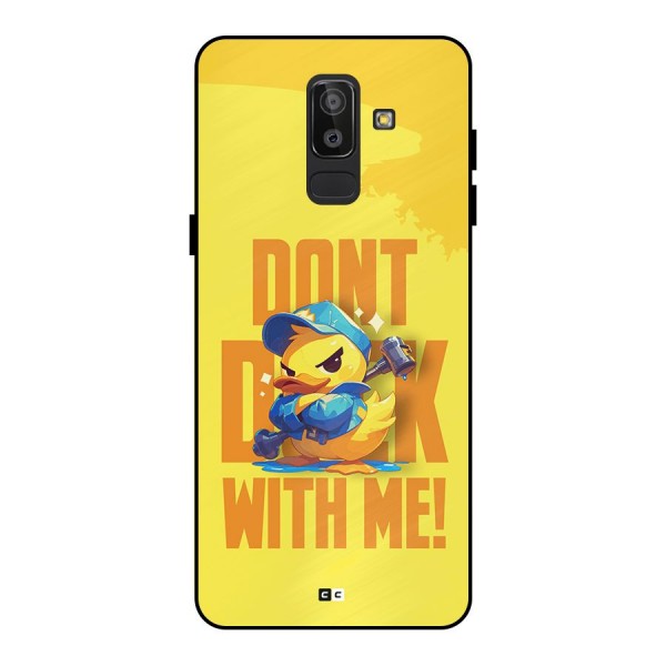 Dont Duck With Me Metal Back Case for Galaxy J8