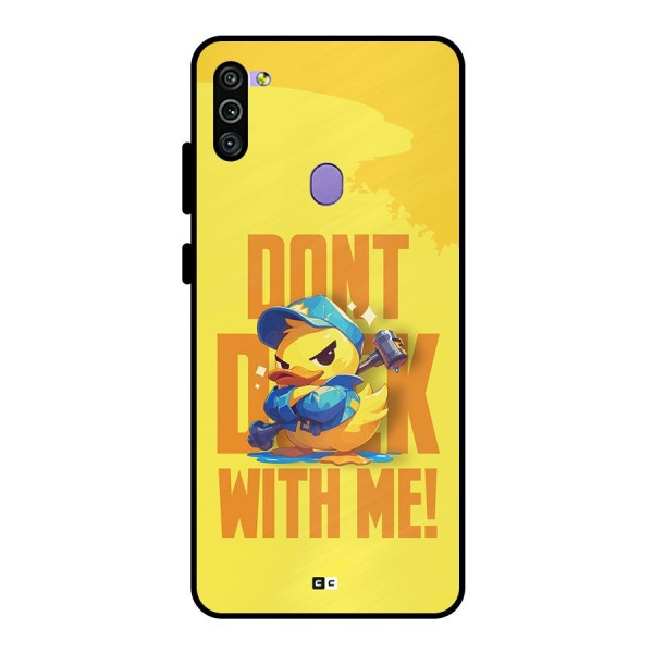 Dont Duck With Me Metal Back Case for Galaxy M11