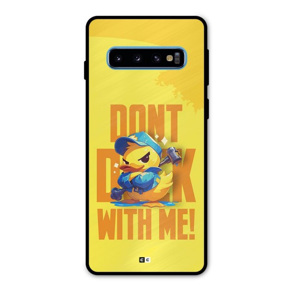 Dont Duck With Me Metal Back Case for Galaxy S10