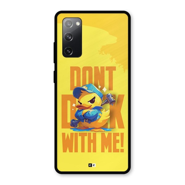 Dont Duck With Me Metal Back Case for Galaxy S20 FE