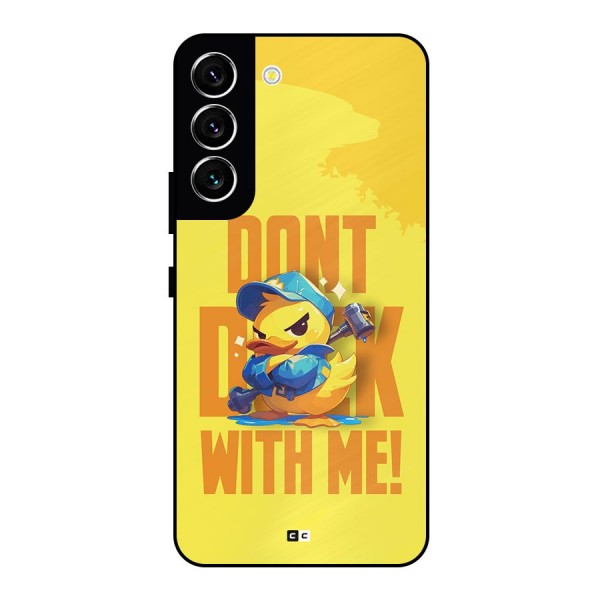 Dont Duck With Me Metal Back Case for Galaxy S22 5G