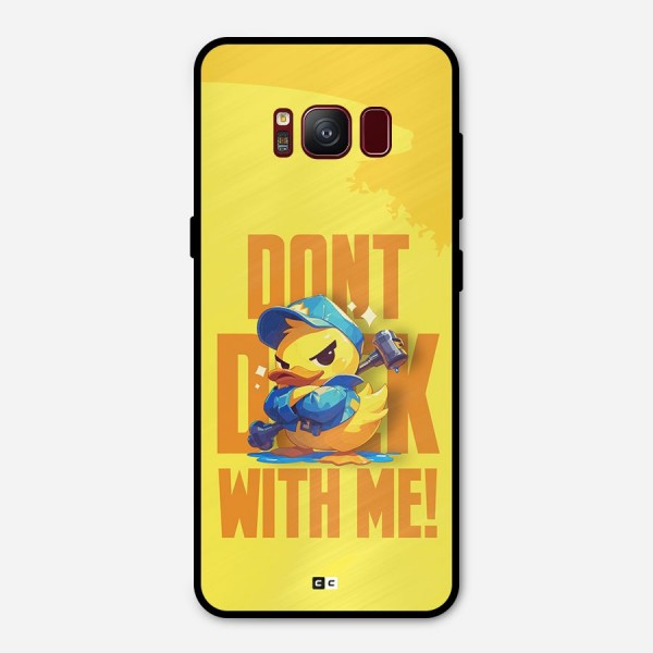 Dont Duck With Me Metal Back Case for Galaxy S8