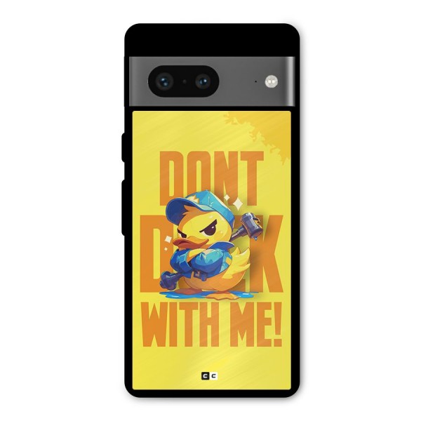 Dont Duck With Me Metal Back Case for Google Pixel 7