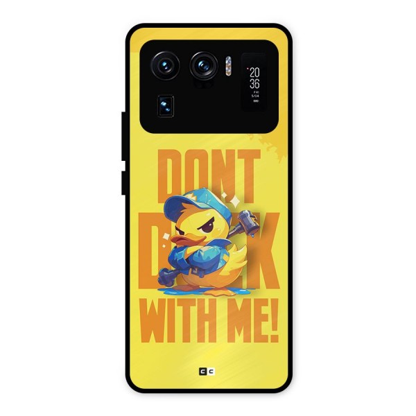 Dont Duck With Me Metal Back Case for Mi 11 Ultra