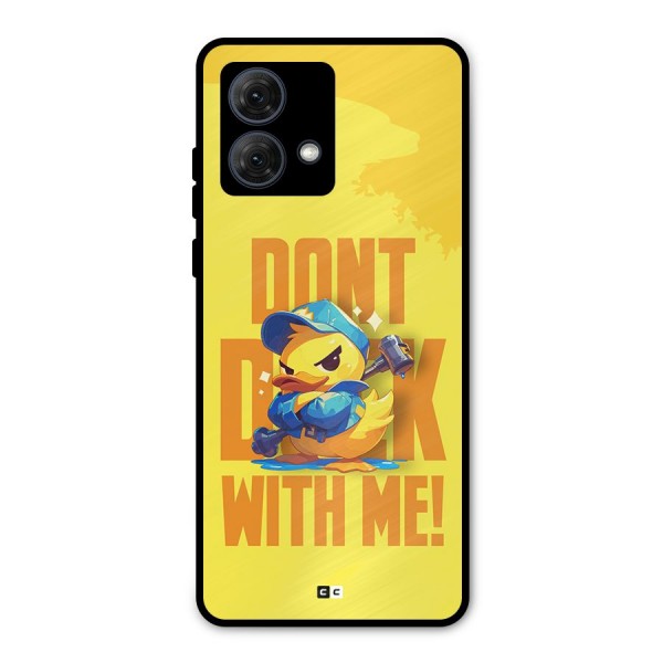 Dont Duck With Me Metal Back Case for Moto G84