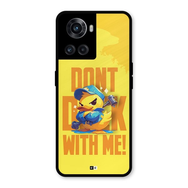 Dont Duck With Me Metal Back Case for OnePlus 10R