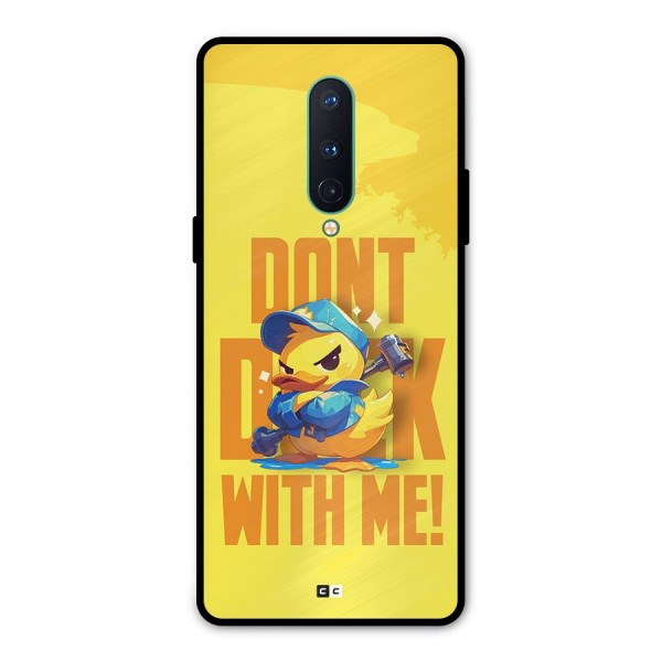 Dont Duck With Me Metal Back Case for OnePlus 8