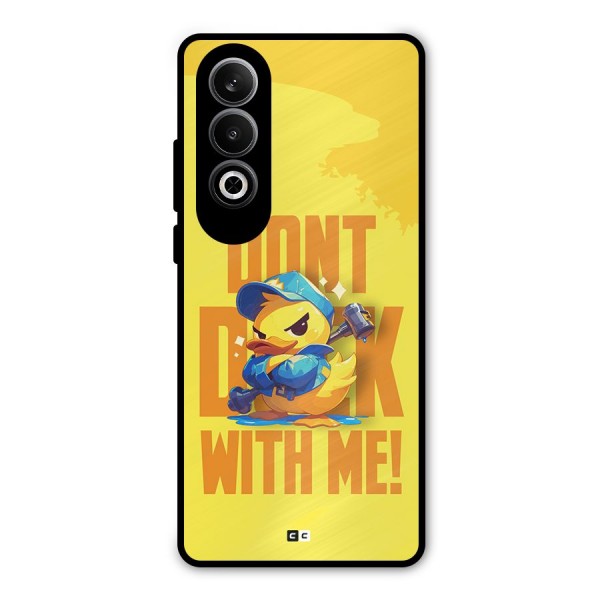 Dont Duck With Me Metal Back Case for OnePlus Nord CE4