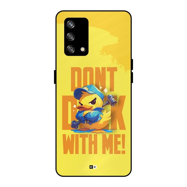 Dont Duck With Me Metal Back Case for Oppo F19s