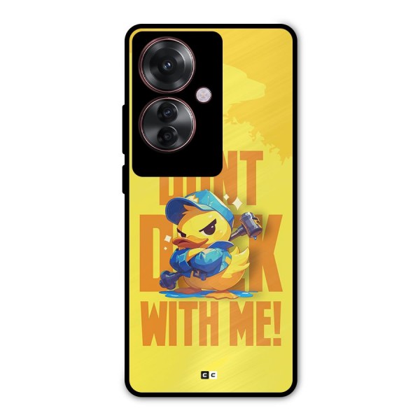 Dont Duck With Me Metal Back Case for Oppo F25 Pro