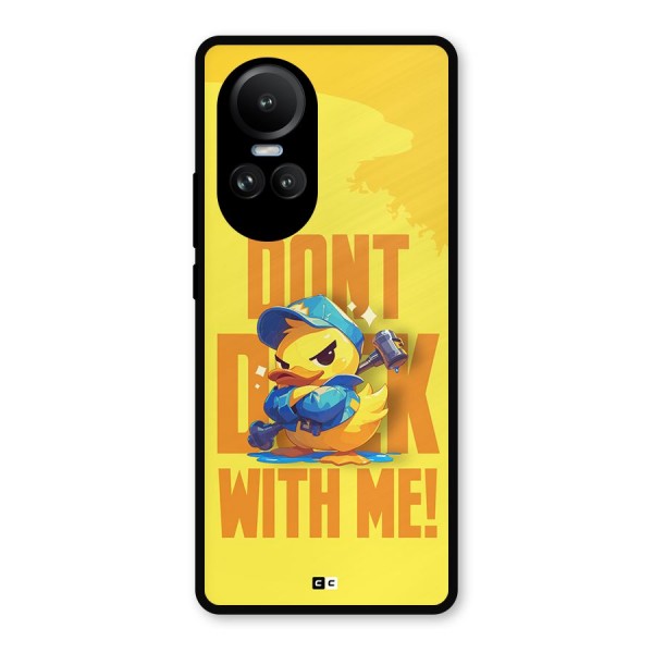 Dont Duck With Me Metal Back Case for Oppo Reno10