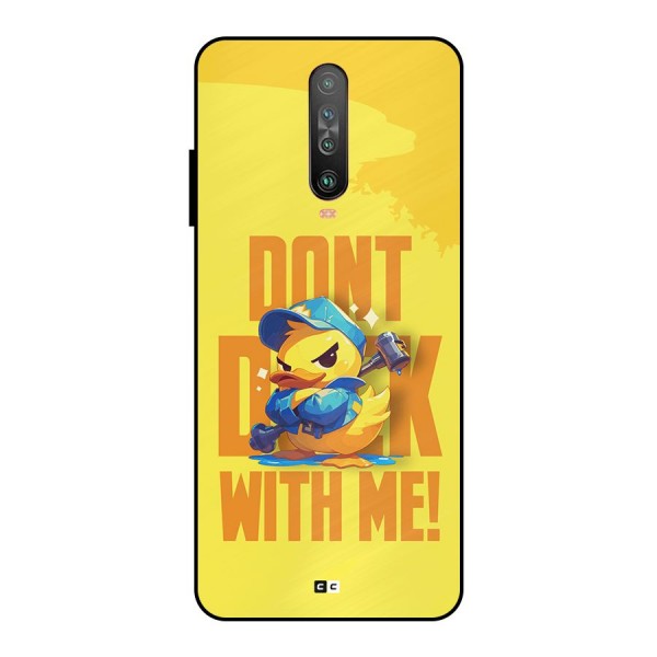 Dont Duck With Me Metal Back Case for Poco X2