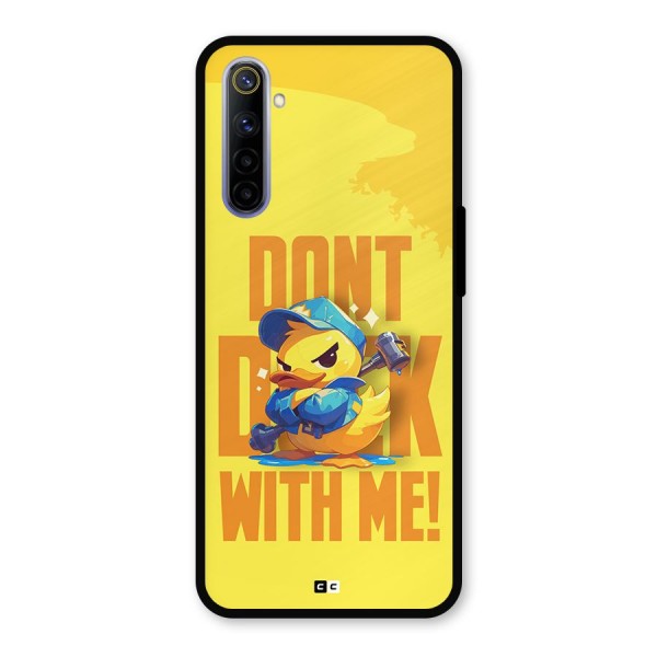 Dont Duck With Me Metal Back Case for Realme 6