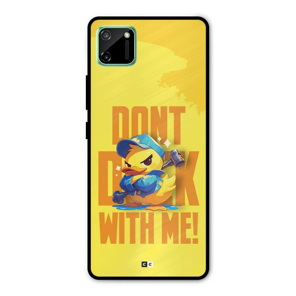 Dont Duck With Me Metal Back Case for Realme C11