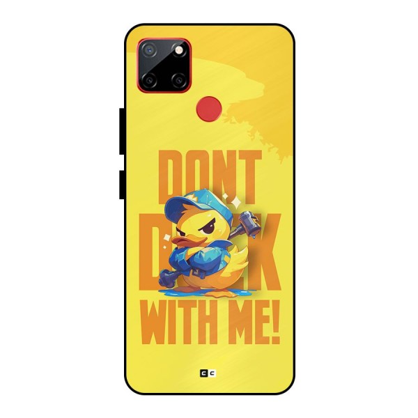 Dont Duck With Me Metal Back Case for Realme C12