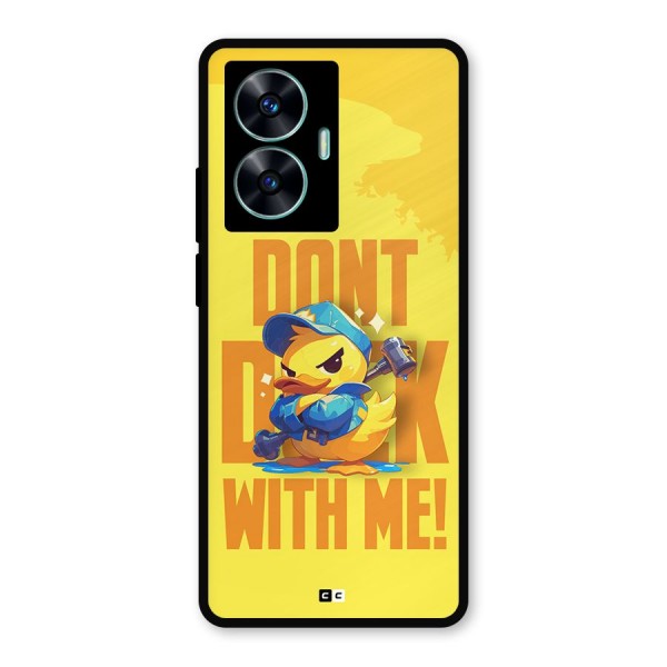 Dont Duck With Me Metal Back Case for Realme C55