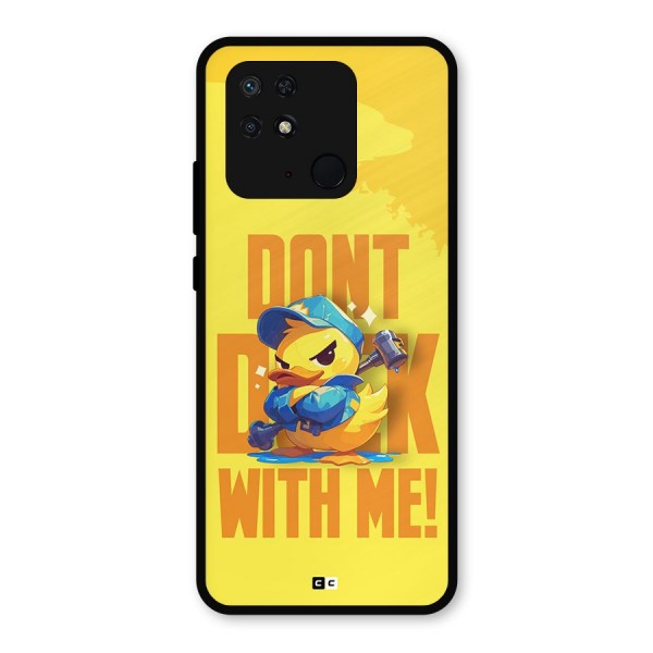 Dont Duck With Me Metal Back Case for Redmi 10