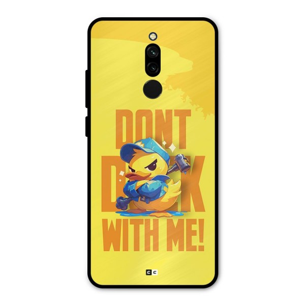 Dont Duck With Me Metal Back Case for Redmi 8