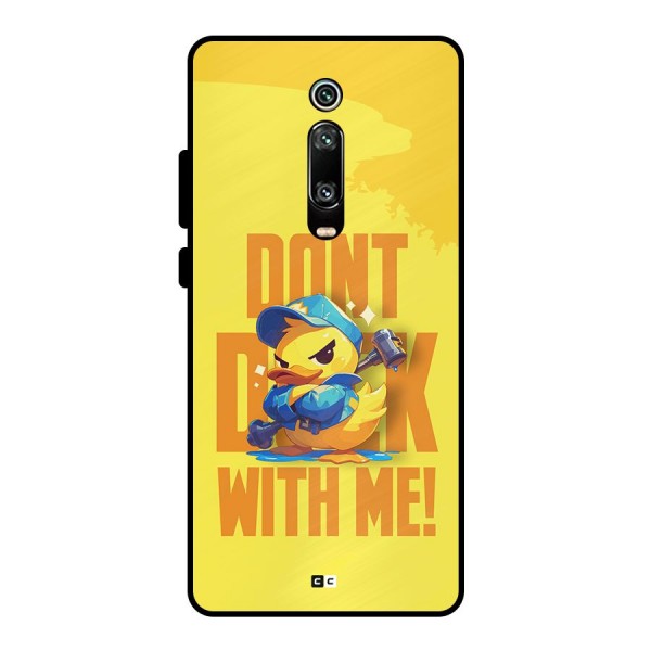 Dont Duck With Me Metal Back Case for Redmi K20