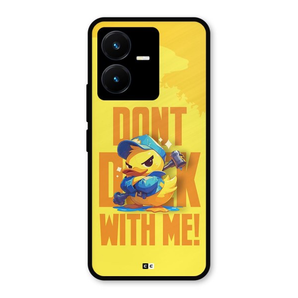 Dont Duck With Me Metal Back Case for Vivo Y22s