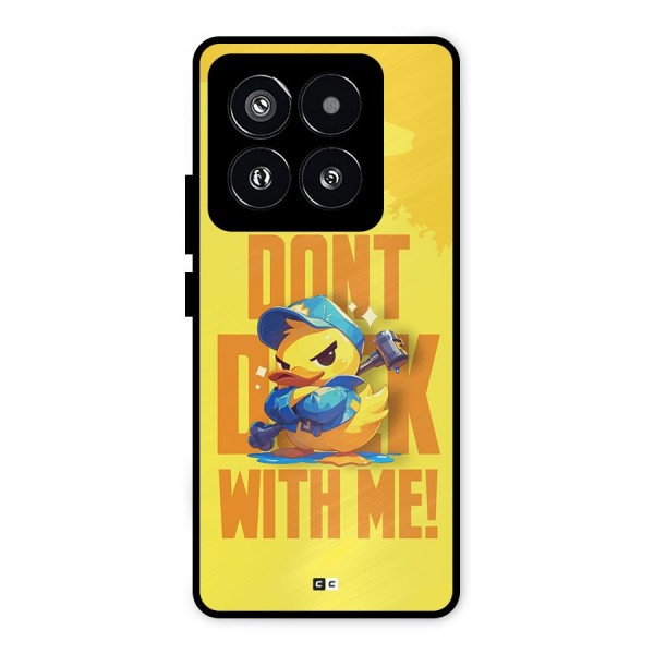 Dont Duck With Me Metal Back Case for Xiaomi 14 Pro