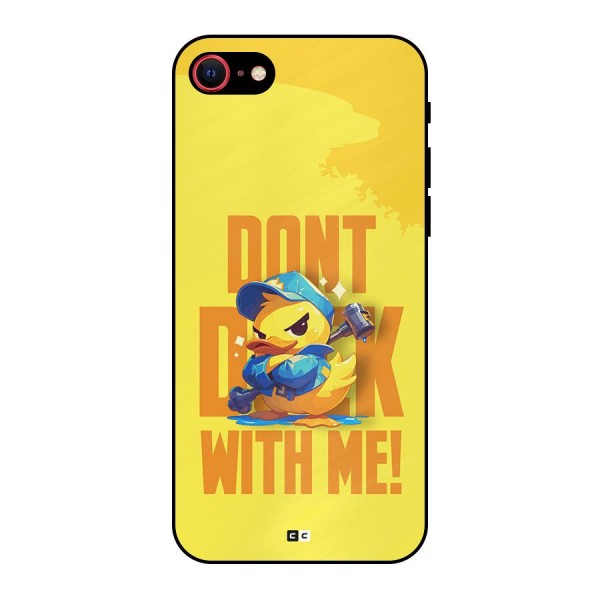 Dont Duck With Me Metal Back Case for iPhone 7