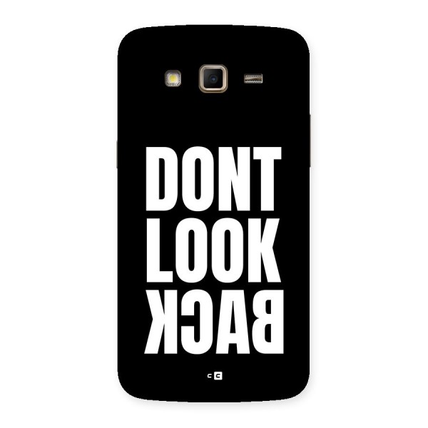 Dont Look Back Back Case for Galaxy Grand 2