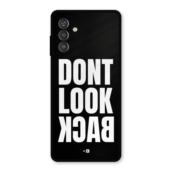 Dont Look Back Metal Back Case for Galaxy F13