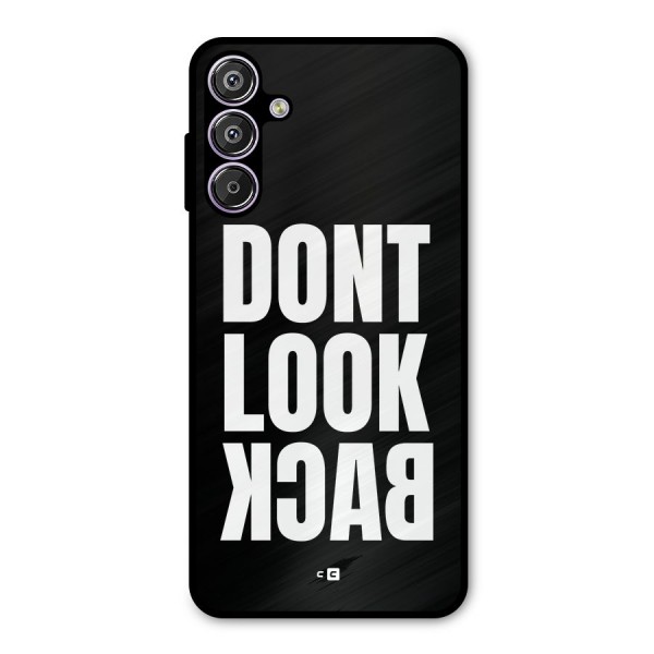 Dont Look Back Metal Back Case for Galaxy F15