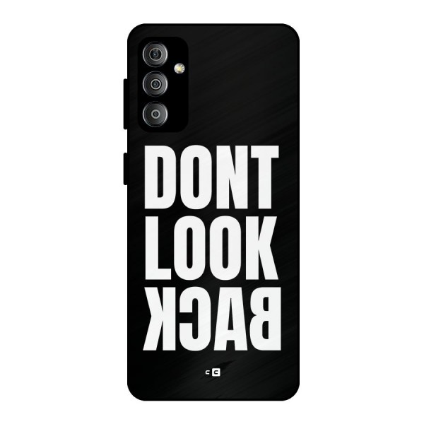 Dont Look Back Metal Back Case for Galaxy F23